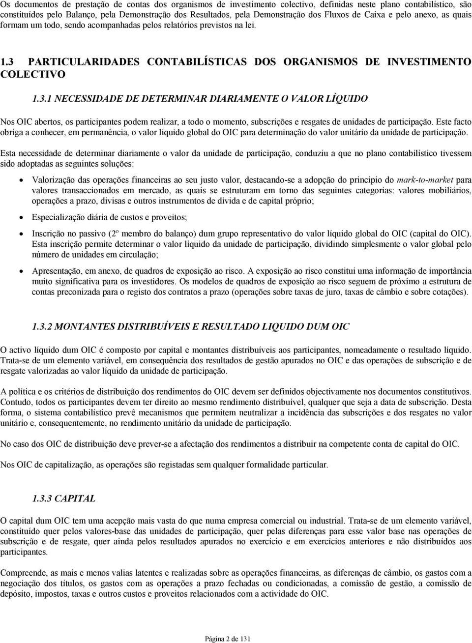 PARTICULARIDADES CONTABILÍSTICAS DOS ORGANISMOS DE INVESTIMENTO COLECTIVO 1.3.