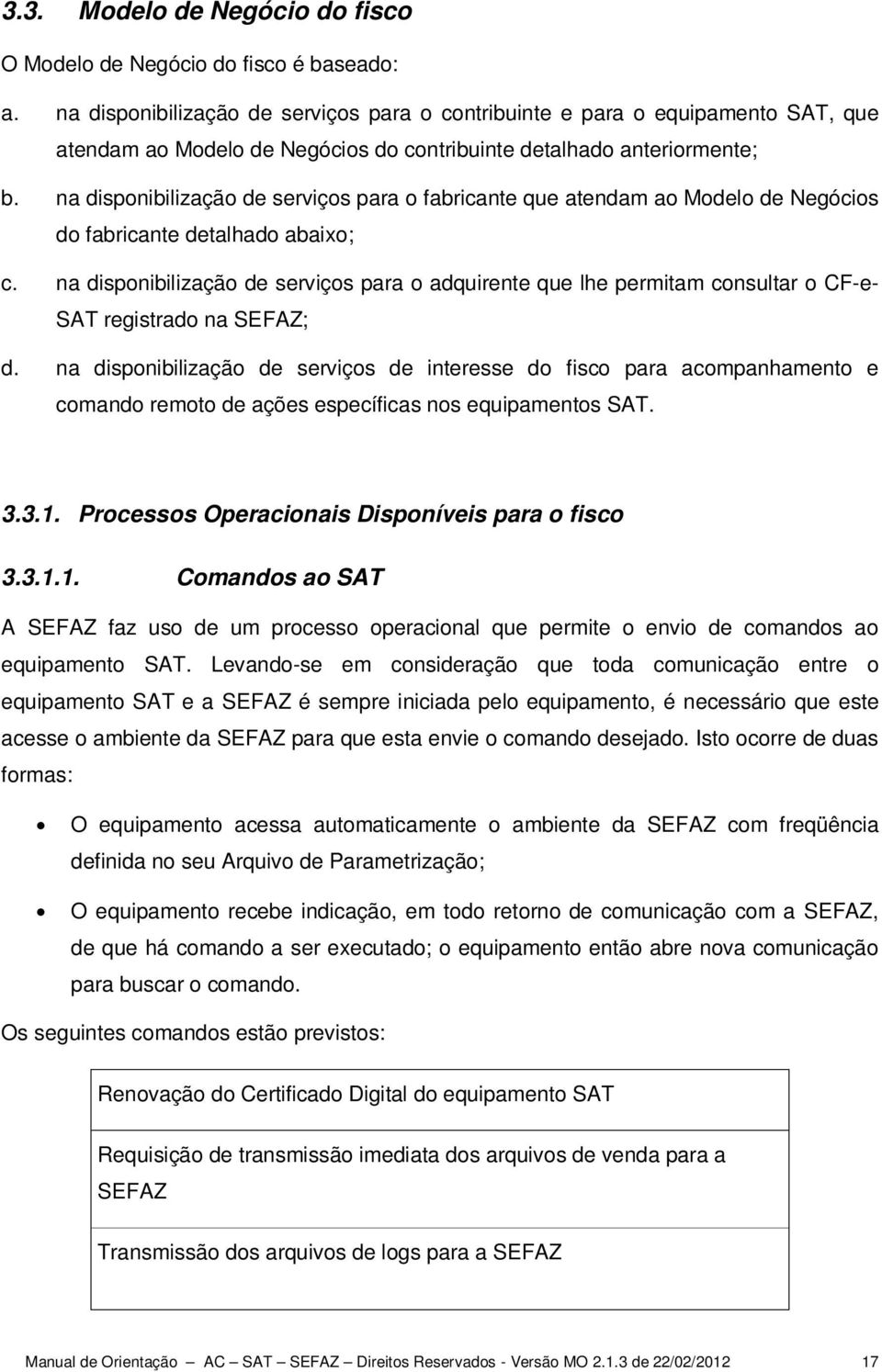 na disponibilização de serviços para o fabricante que atendam ao Modelo de Negócios do fabricante detalhado abaixo; c.