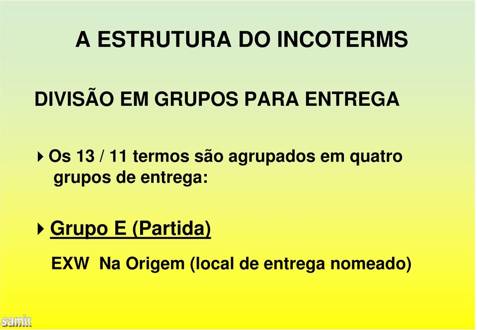 agrupados em quatro grupos de entrega: