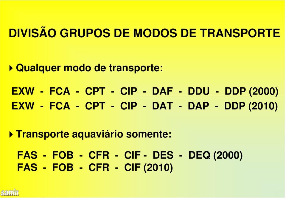 FCA - CPT - CIP - DAT - DAP - DDP (2010) Transporte aquaviário