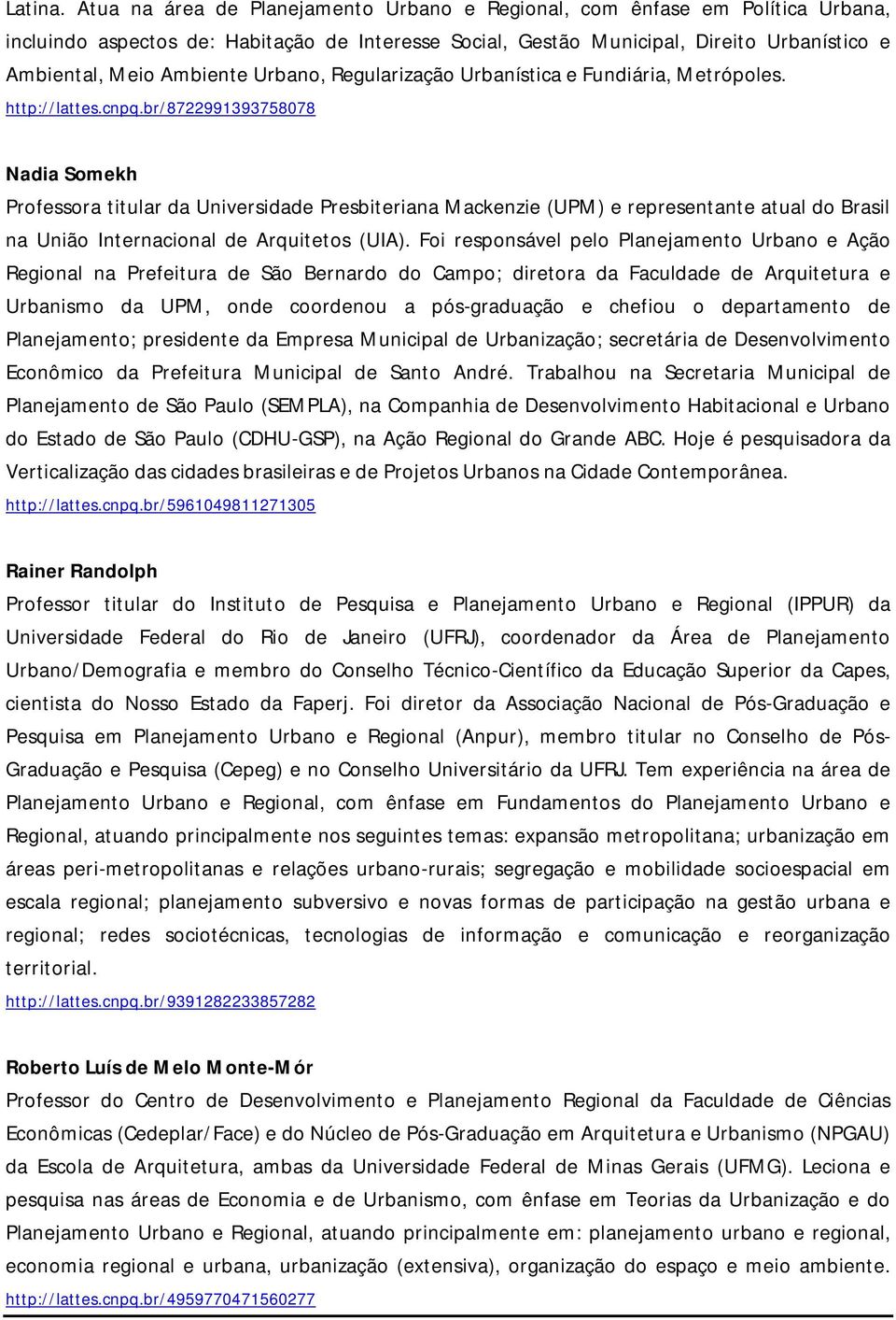 Urbano, Regularização Urbanística e Fundiária, Metrópoles. http://lattes.cnpq.
