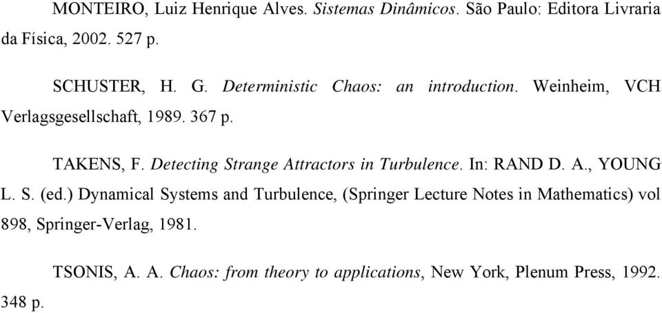 Detecting Strange Attractors in Turbulence. In: RAND D. A., YOUNG L. S. (ed.