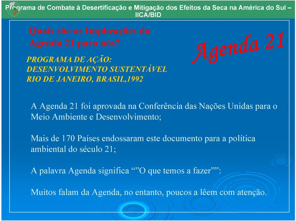 Conferência das Nações Unidas para o Meio Ambiente e Desenvolvimento; Mais de 170 Países endossaram