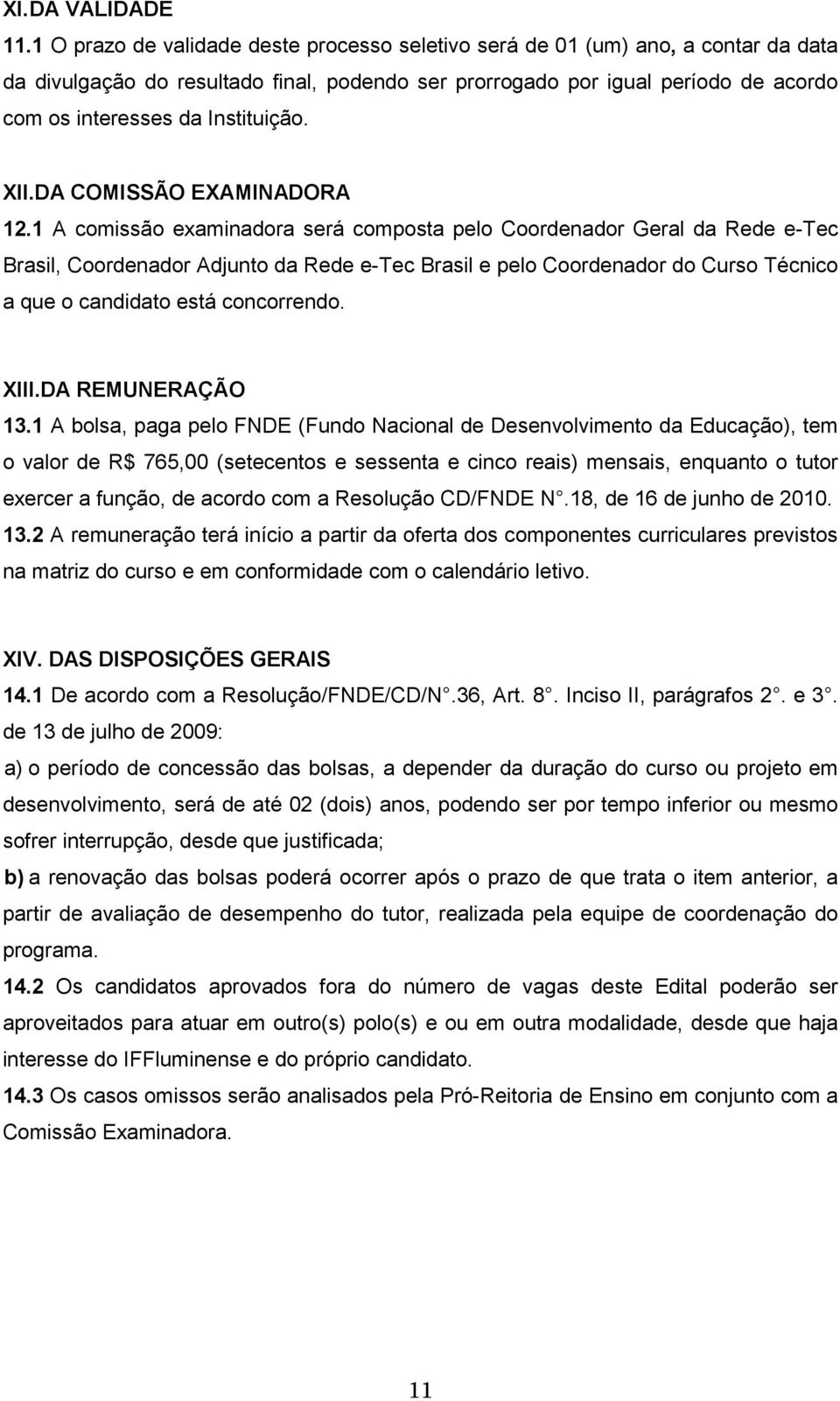 Instituição. XII.DA COMISSÃO EXAMINADORA 12.