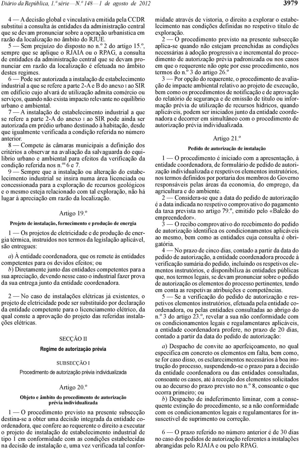 razão da localização no âmbito do RJUE. 5 Sem prejuízo do disposto no n.º 2 do artigo 15.