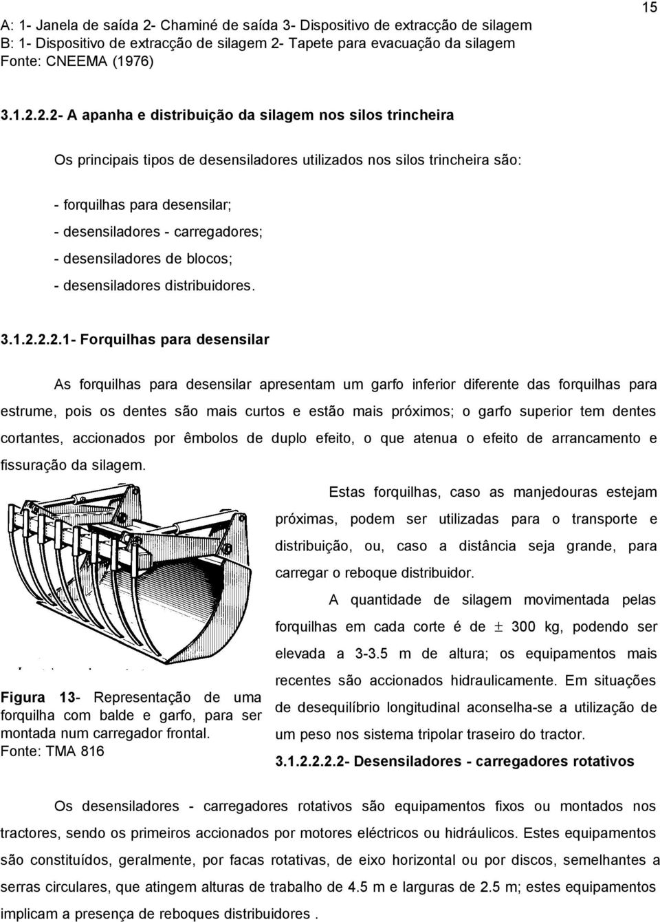 Tapete para evacuação da silagem 15 3.1.2.