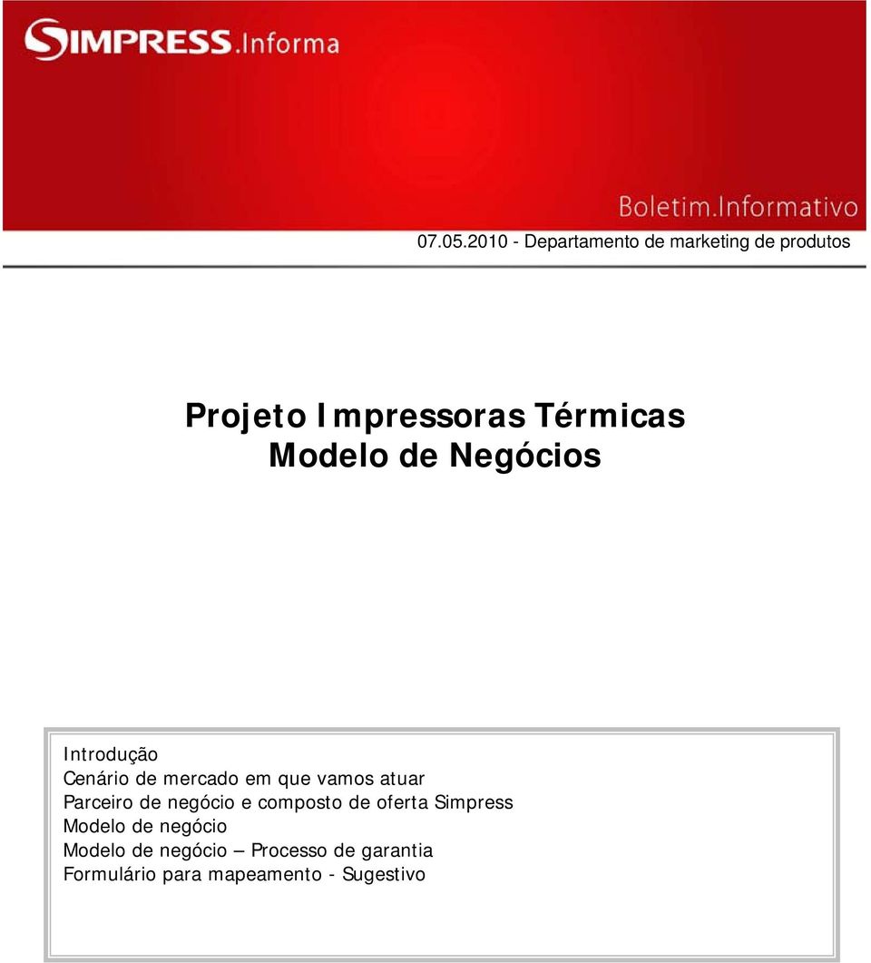 Modelo de Negócios Introdução Cenário de mercado em que vamos atuar