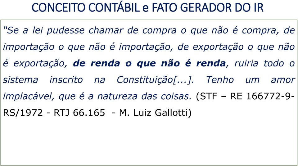 ruiria todo o sistema inscrito na Constituição[...].