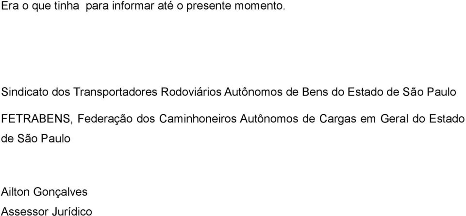 Estado de São Paulo FETRABENS, Federação dos Caminhoneiros