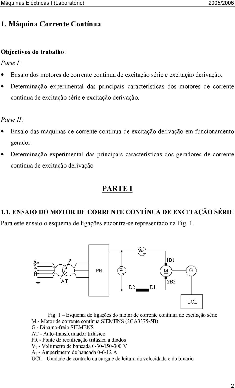 Parte II: Ensaio das máquinas de corrente contínua de excitação derivação em funcionamento gerador.