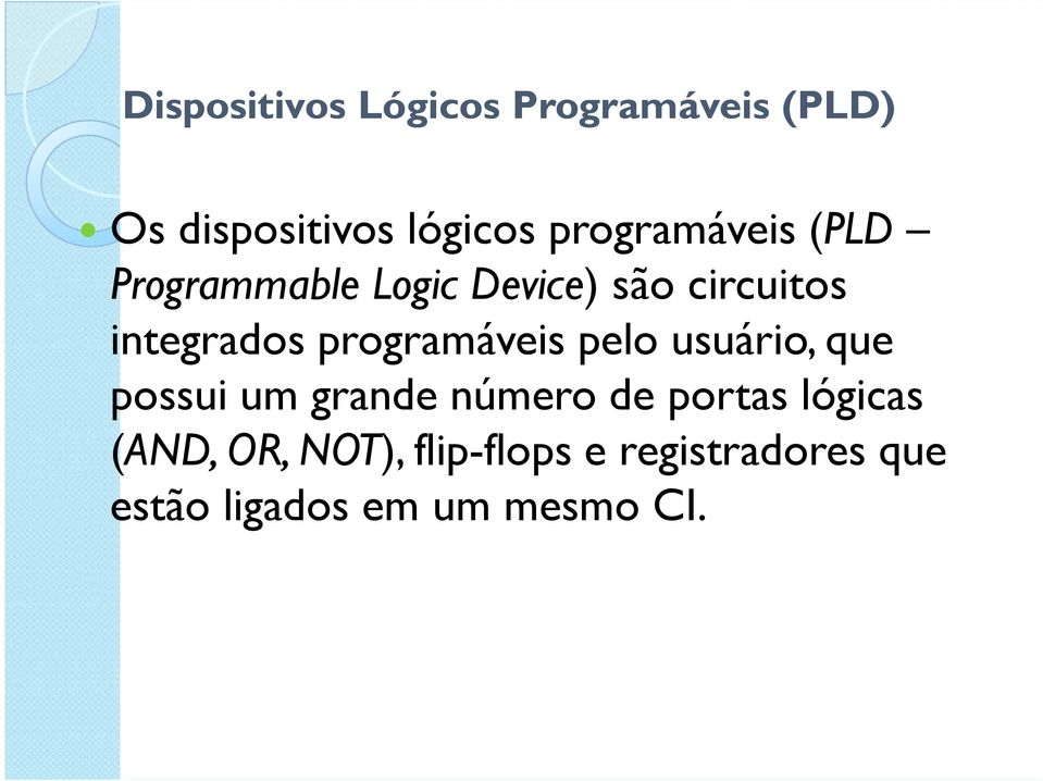 programáveis pelo usuário, que possui um grande número de portas