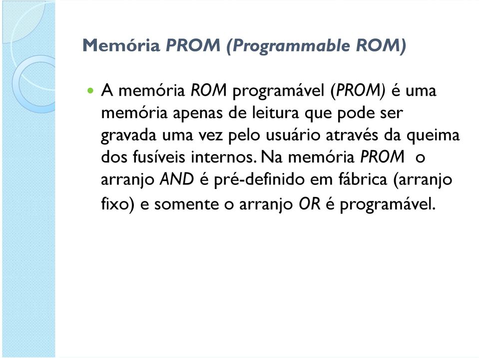 através da queima dos fusíveis internos.