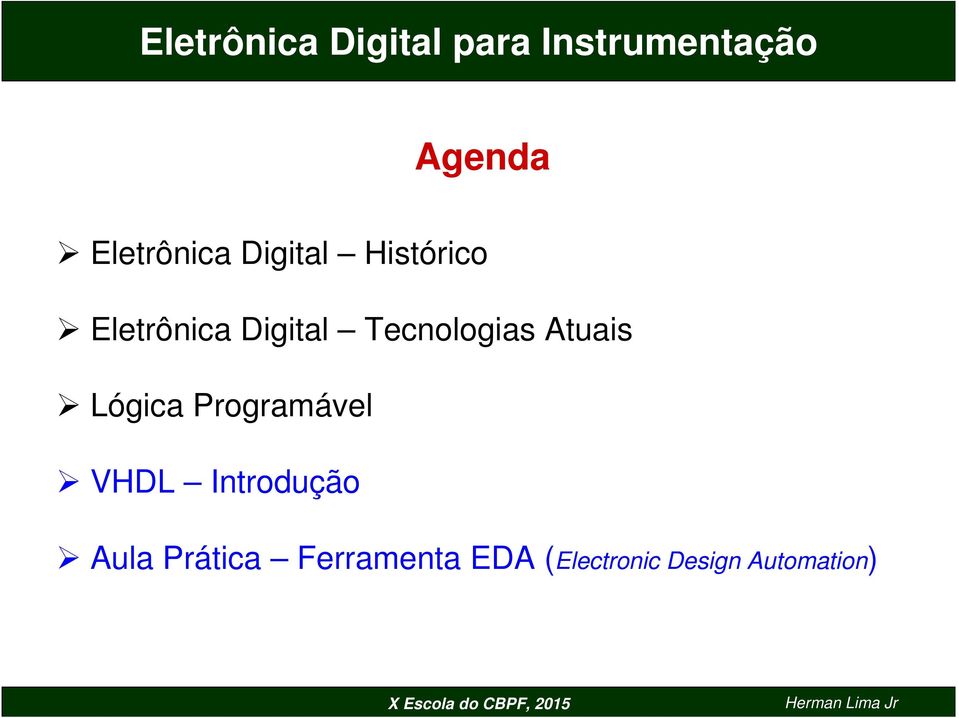 Tecnologias Atuais Lógica Programável VHDL