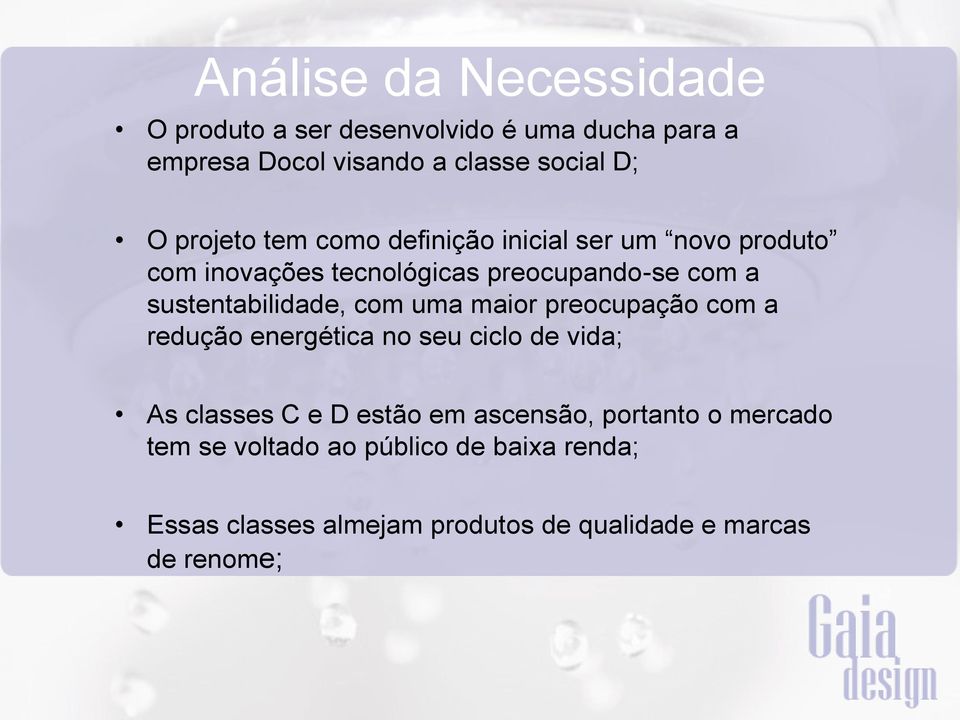 sustentabilidade, com uma maior preocupação com a redução energética no seu ciclo de vida; As classes C e D estão em