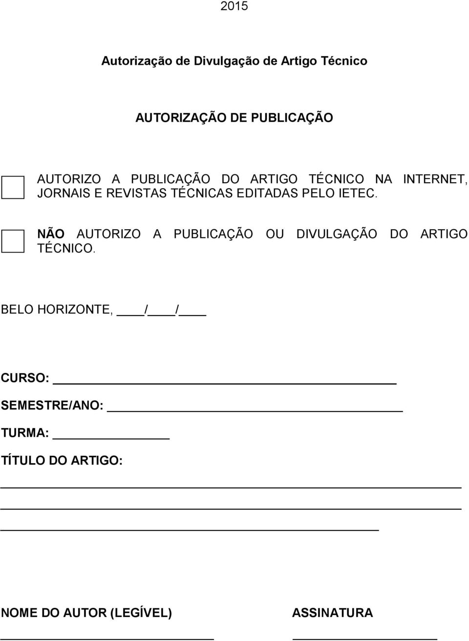 PELO IETEC. NÃO AUTORIZO A PUBLICAÇÃO OU DIVULGAÇÃO DO ARTIGO TÉCNICO.