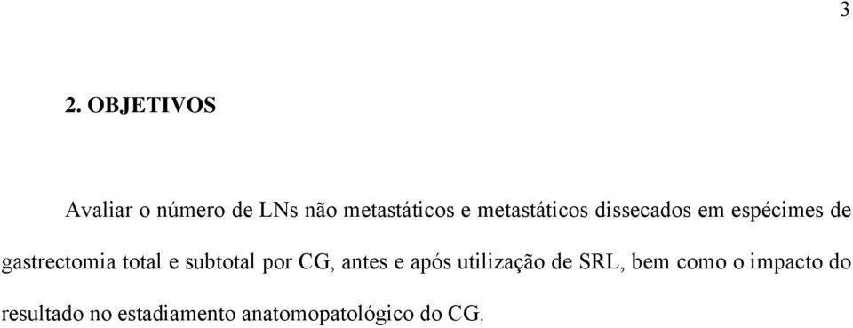 e subtotal por CG, antes e após utilização de SRL, bem como