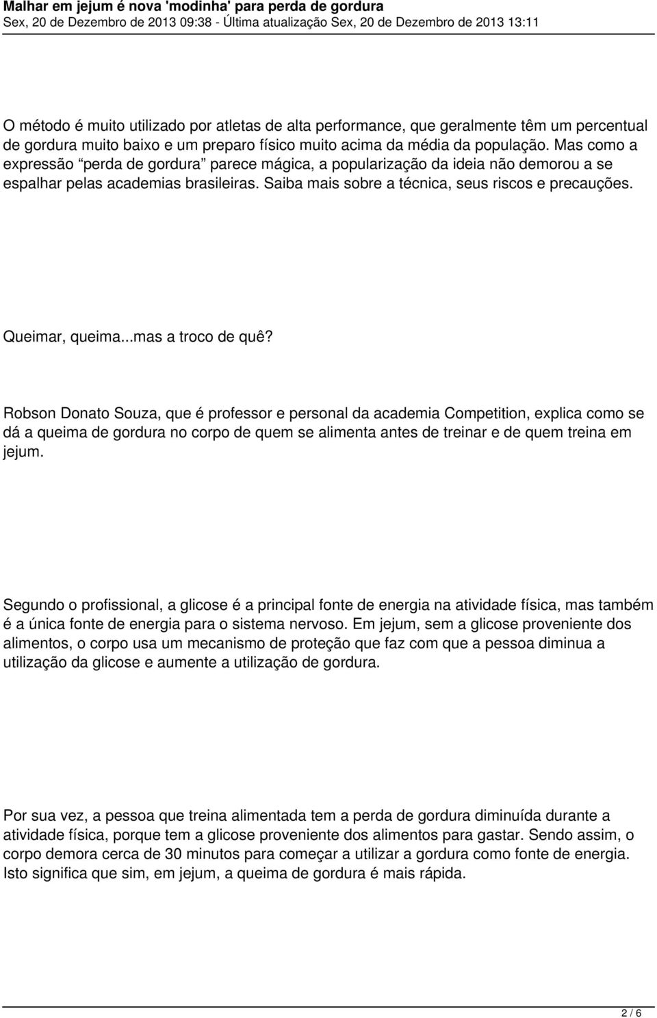 Queimar, queima...mas a troco de quê?