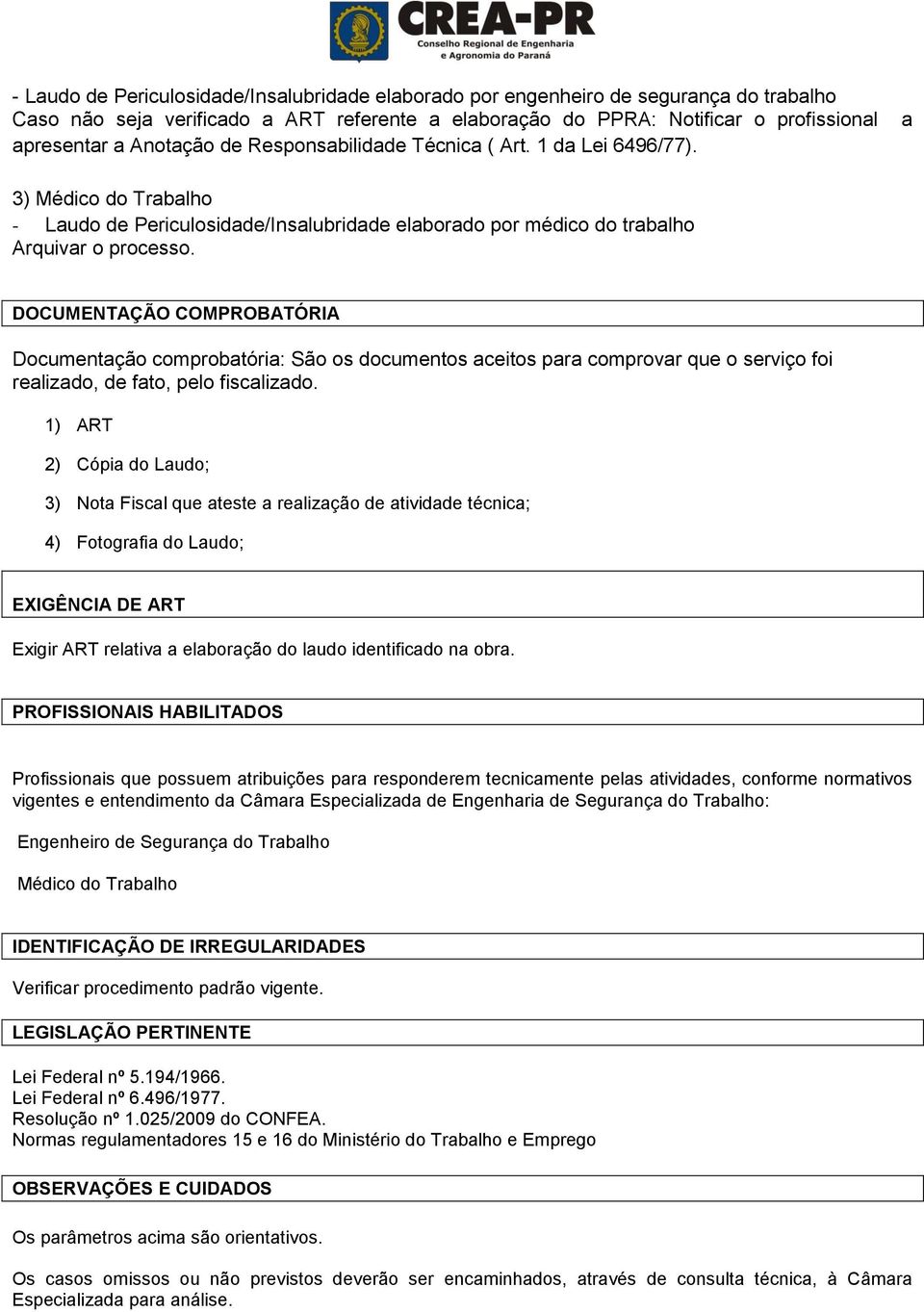 DOCUMENTAÇÃO COMPROBATÓRIA Documentação comprobatória: São os documentos aceitos para comprovar que o serviço foi realizado, de fato, pelo fiscalizado.