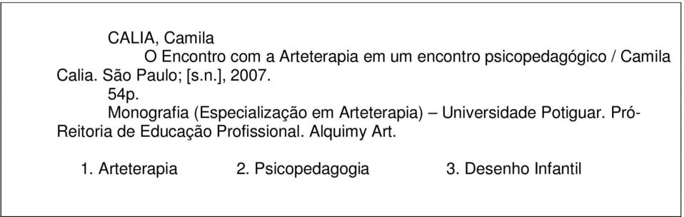 Monografia (Especialização em Arteterapia) Universidade Potiguar.