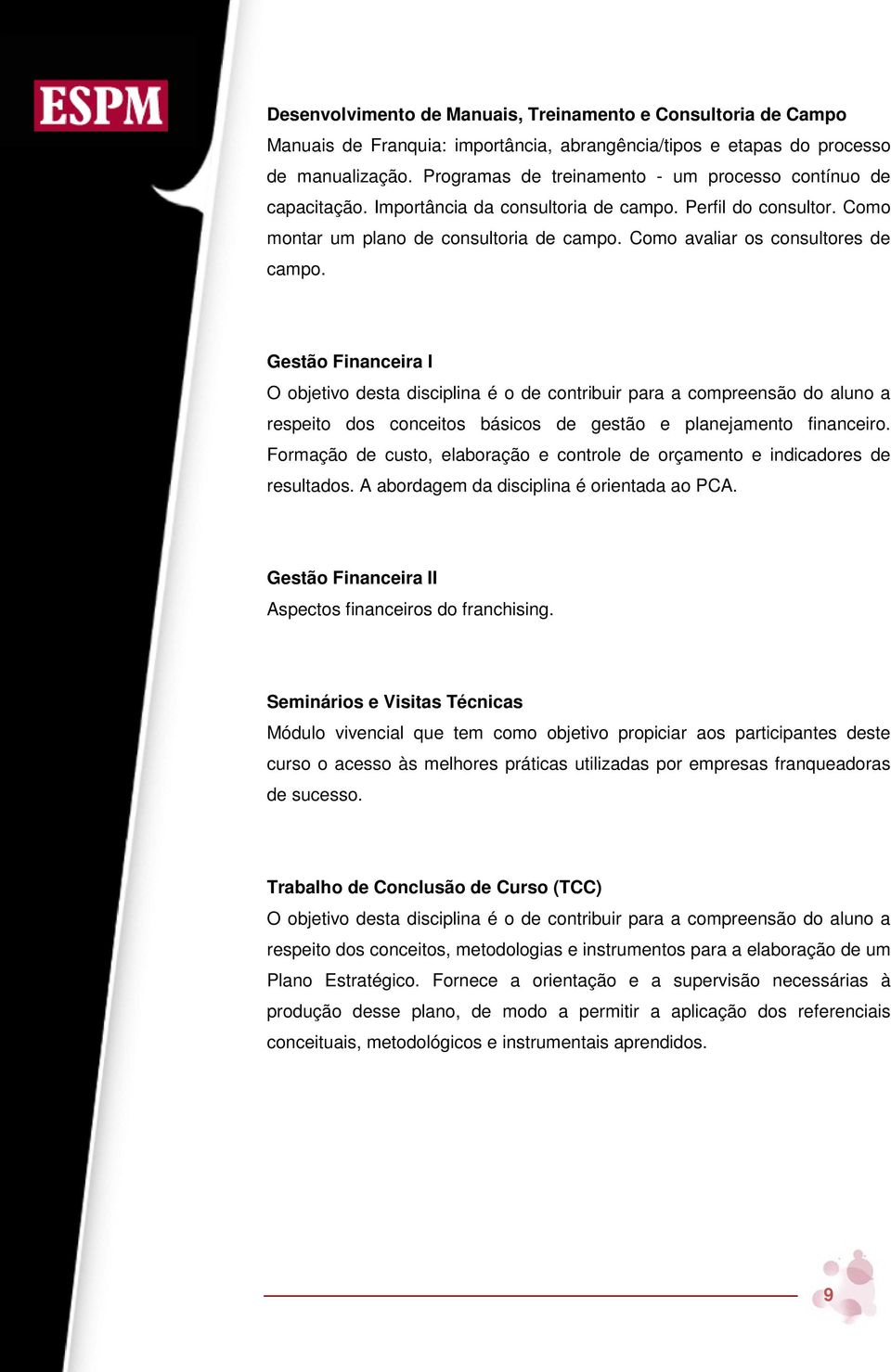 Como avaliar os consultores de campo.