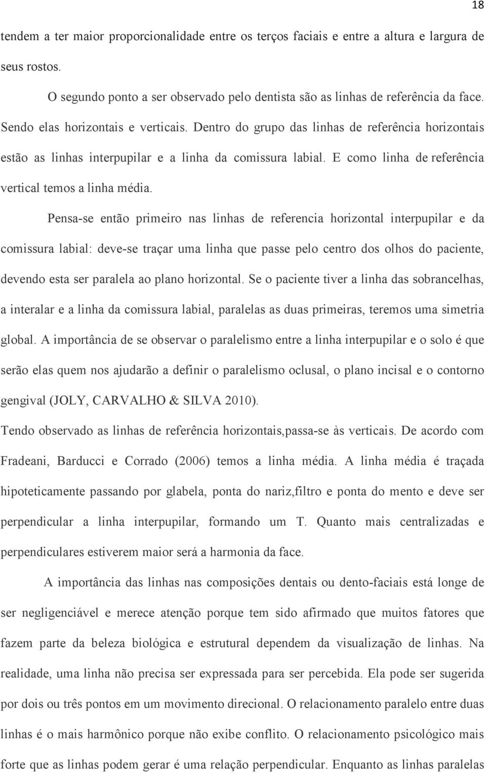 E como linha de referência vertical temos a linha média.