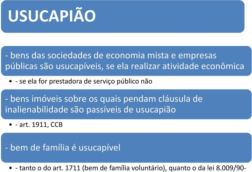 quais pendam cláusula de inalienabilidade são passíveis de usucapião - art.