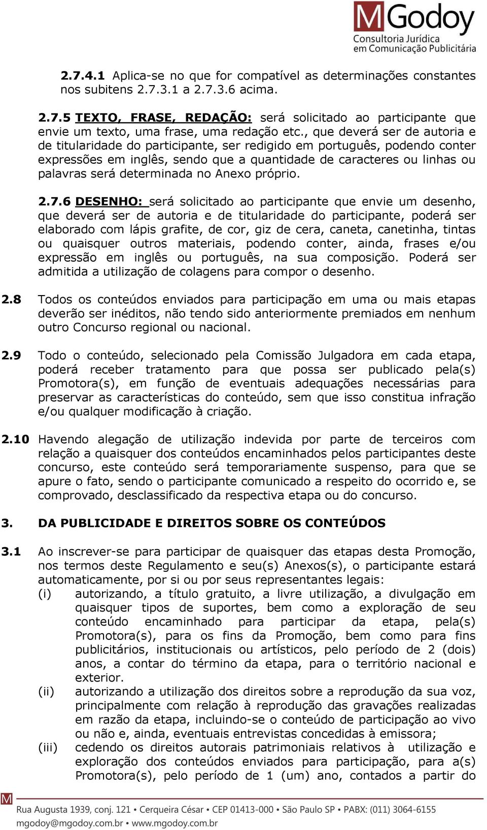 determinada no Anexo próprio. 2.7.