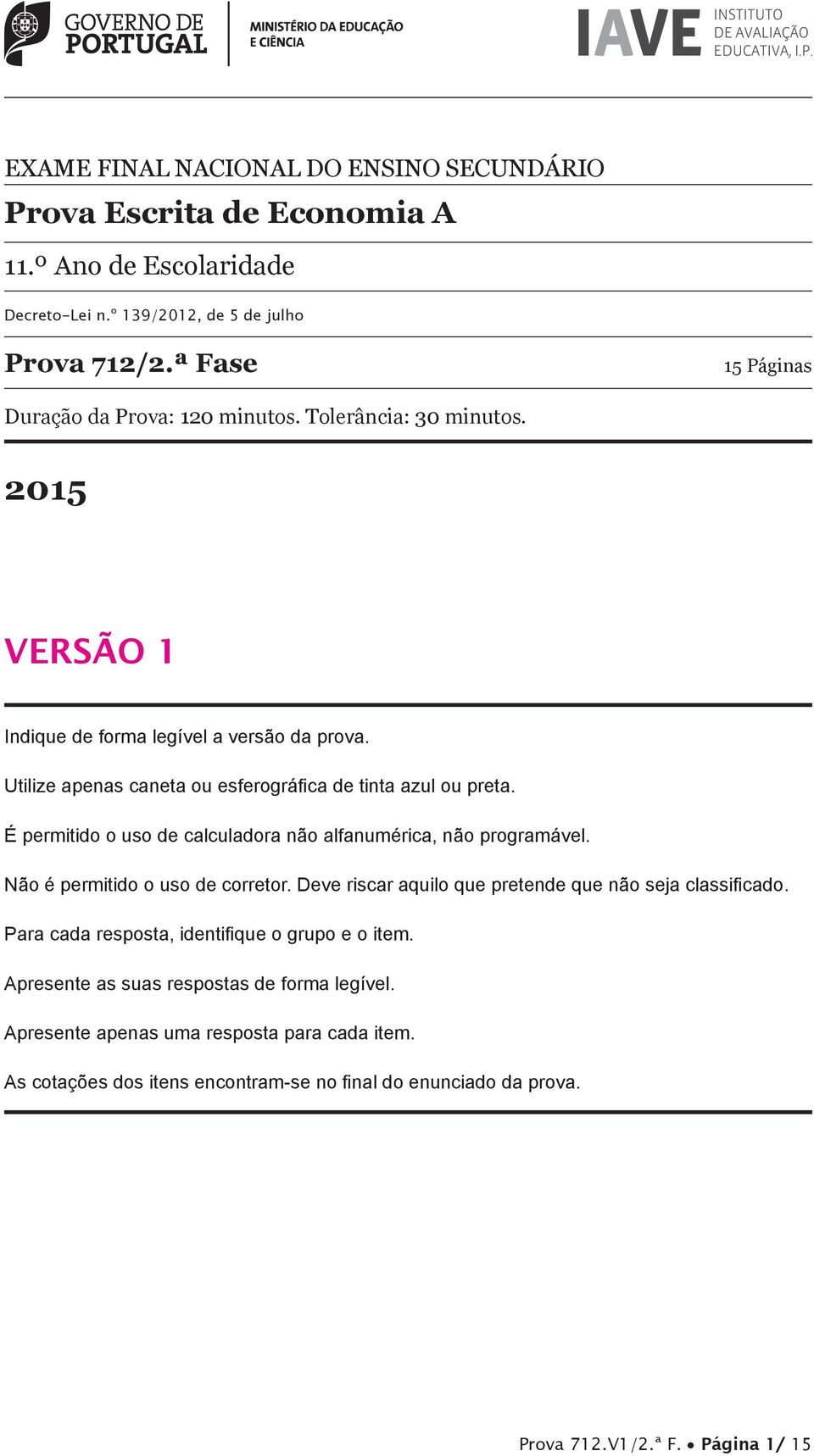 Utilize apenas caneta ou esferográfi ca de tinta azul ou preta. É permitido o uso de calculadora não alfanumérica, não programável. Não é permitido o uso de corretor.