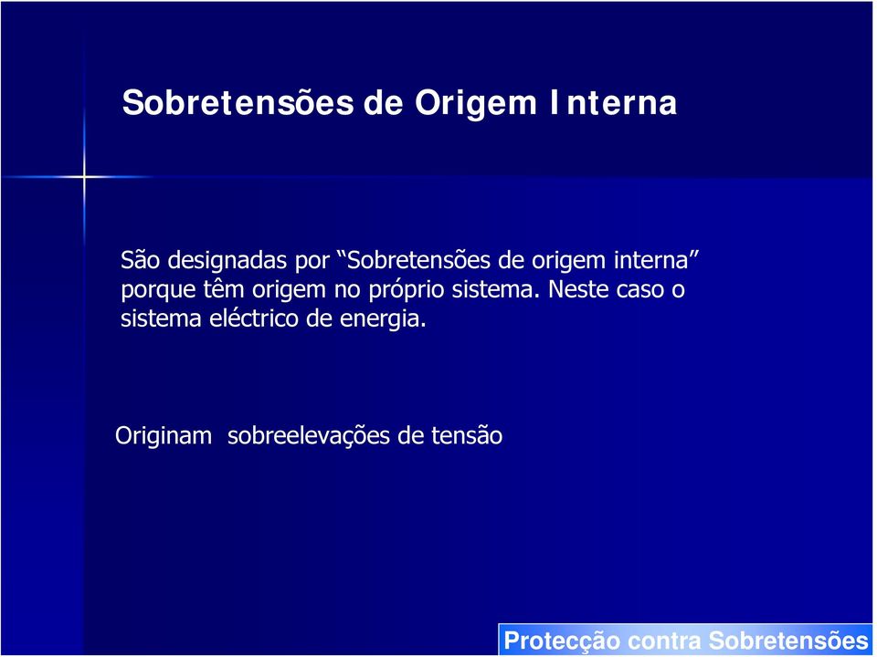 origem no próprio sistema.