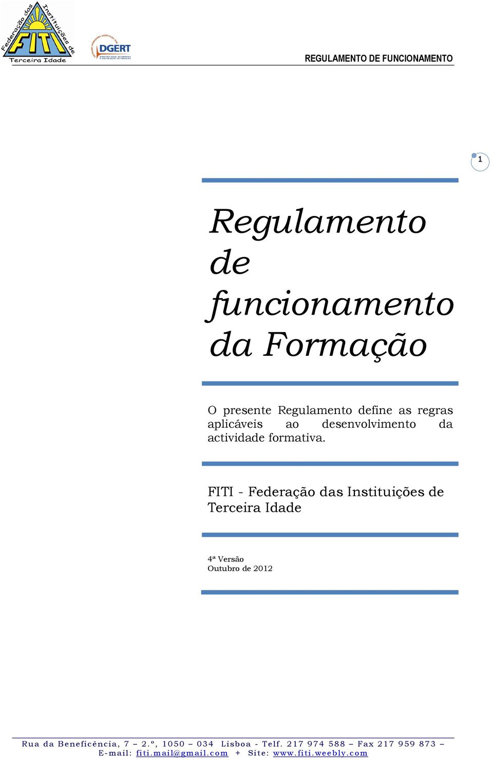 desenvolvimento da actividade formativa.