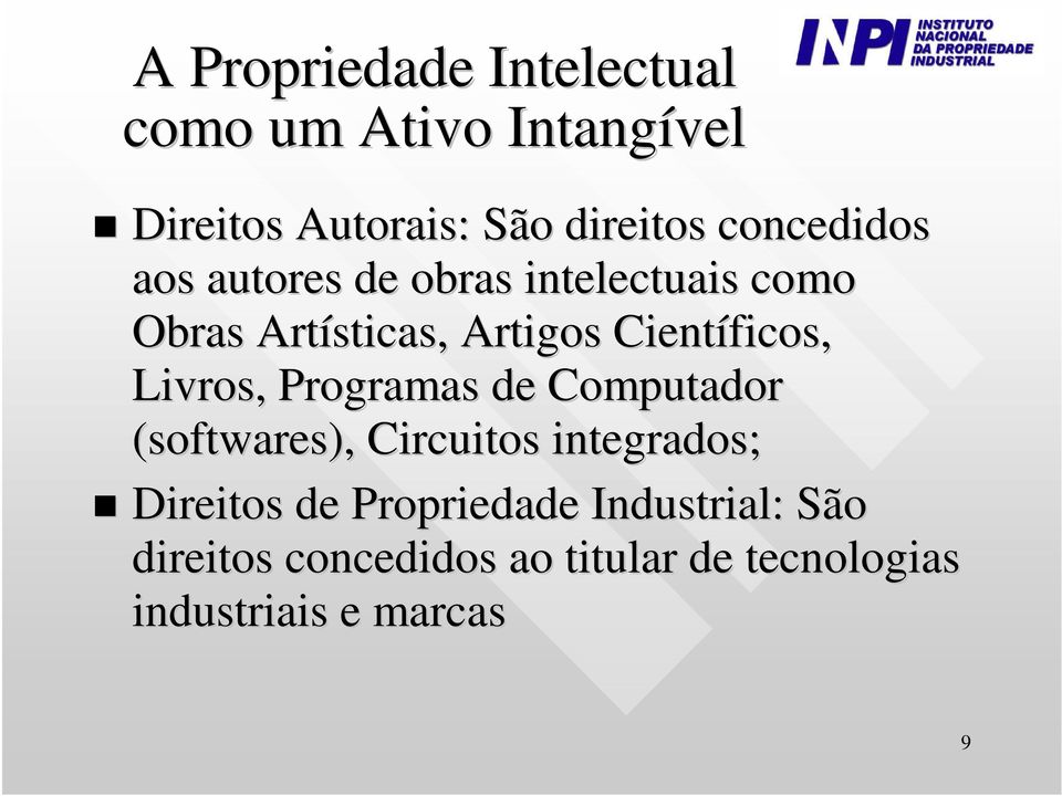 Científicos, Livros, Programas de Computador (softwares), Circuitos integrados;