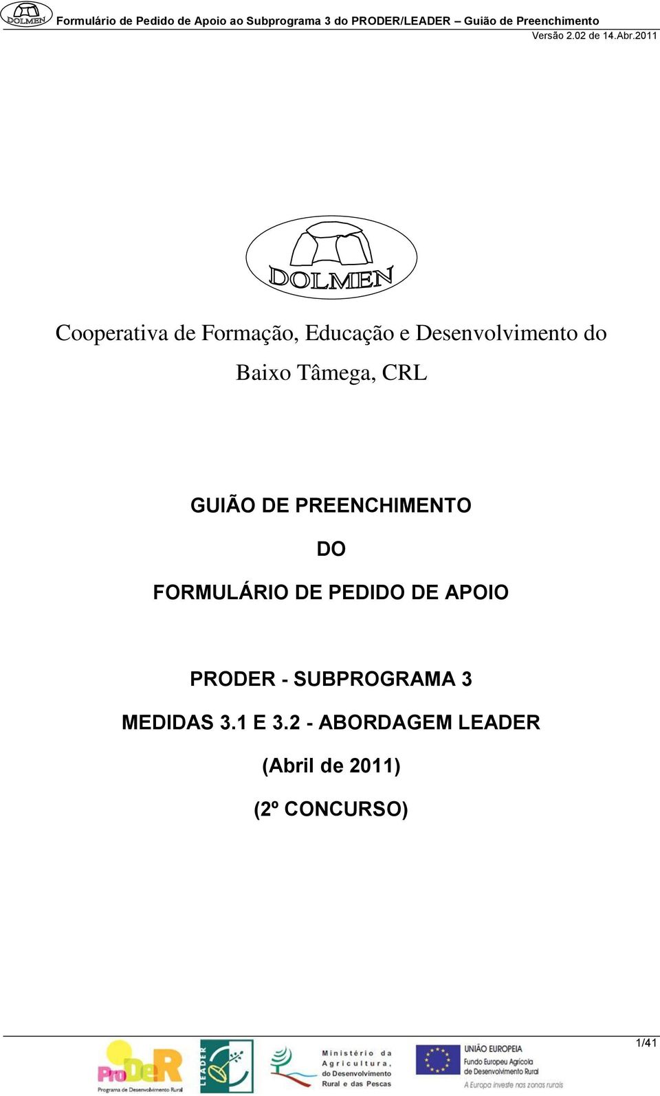 DE PEDIDO DE APOIO PRODER - SUBPROGRAMA 3 MEDIDAS 3.