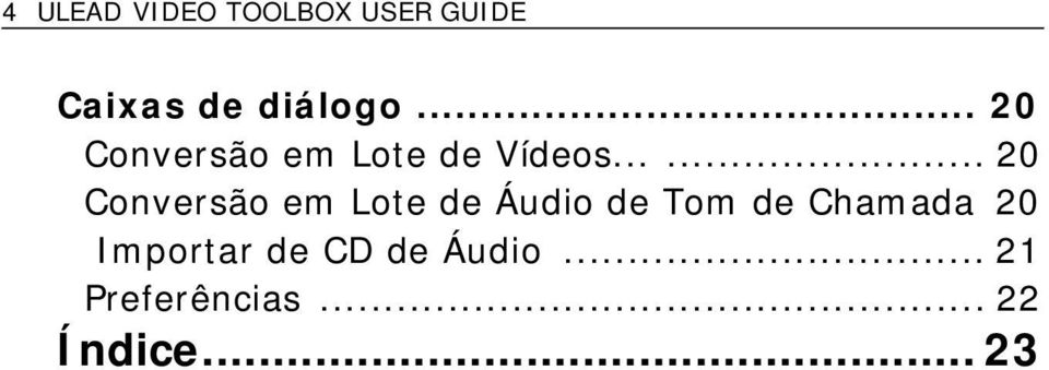 ..... 20 Conversão em Lote de Áudio de Tom de