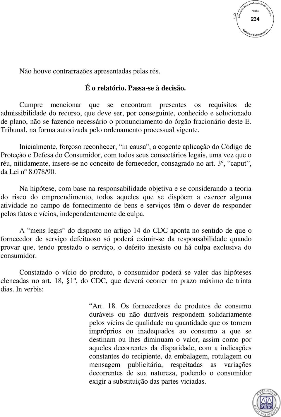 órgão fracionário deste E. Tribunal, na forma autorizada pelo ordenamento processual vigente.