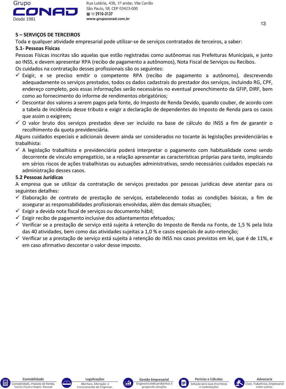 Nota Fiscal de Serviços ou Recibos.