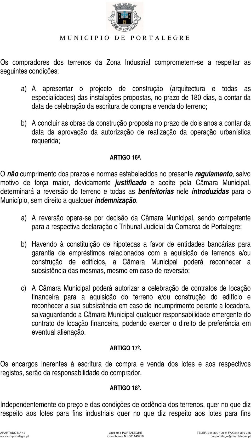 aprovação da autorização de realização da operação urbanística requerida; ARTIGO 16º.