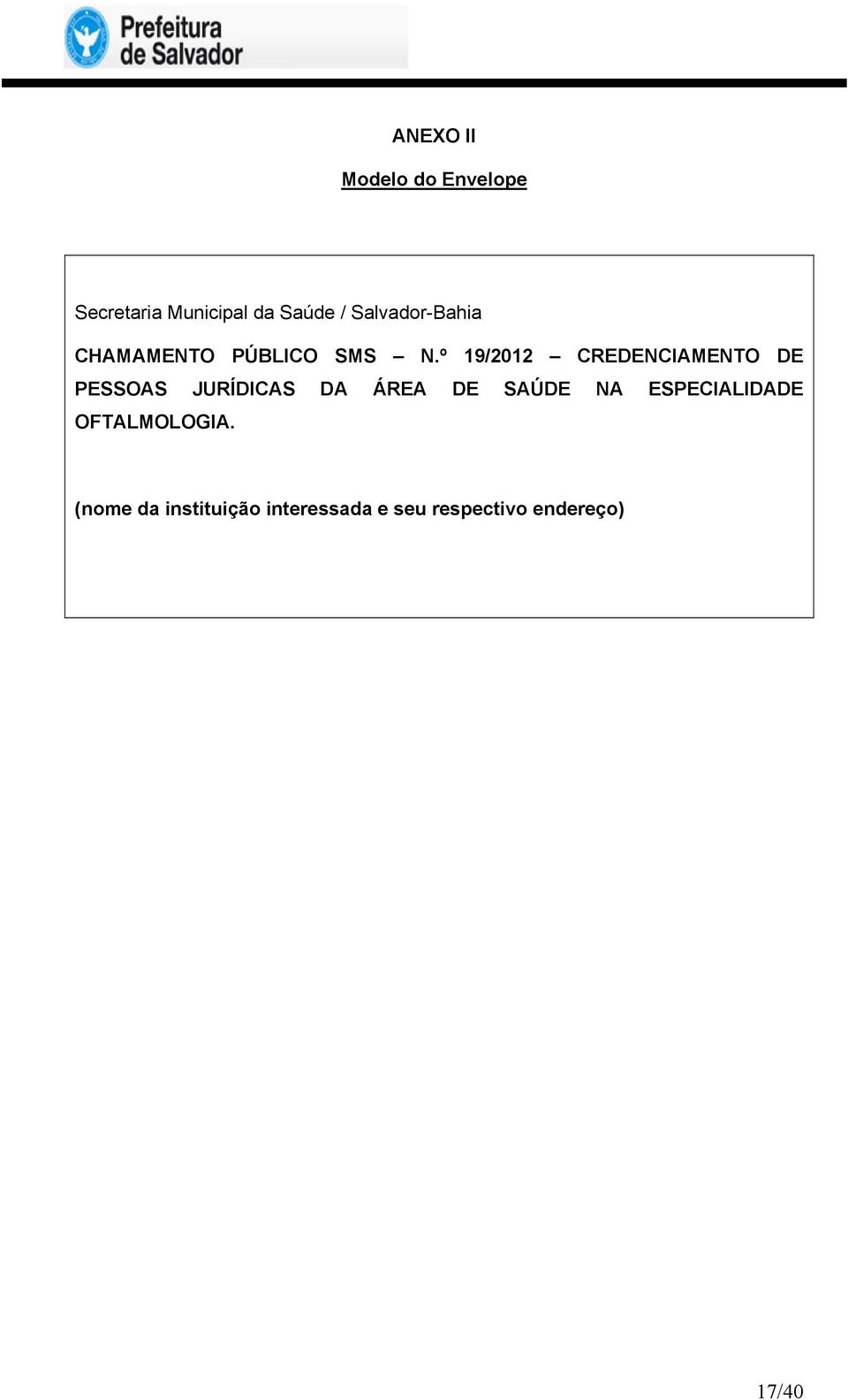 º 19/2012 CREDENCIAMENTO DE PESSOAS JURÍDICAS DA ÁREA DE SAÚDE