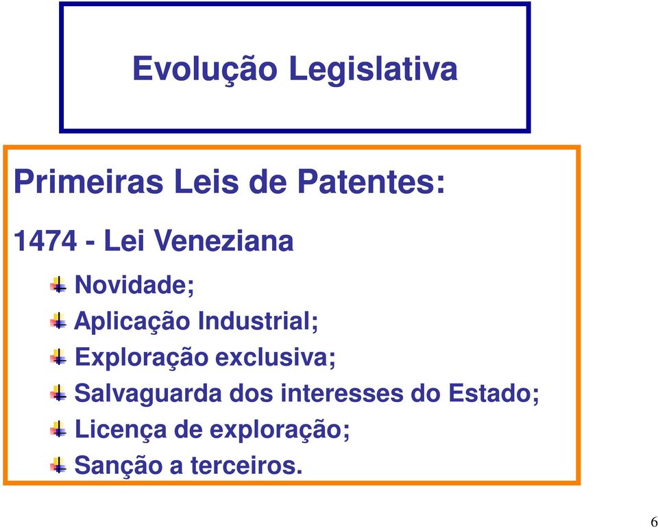 Industrial; Exploração exclusiva; Salvaguarda dos