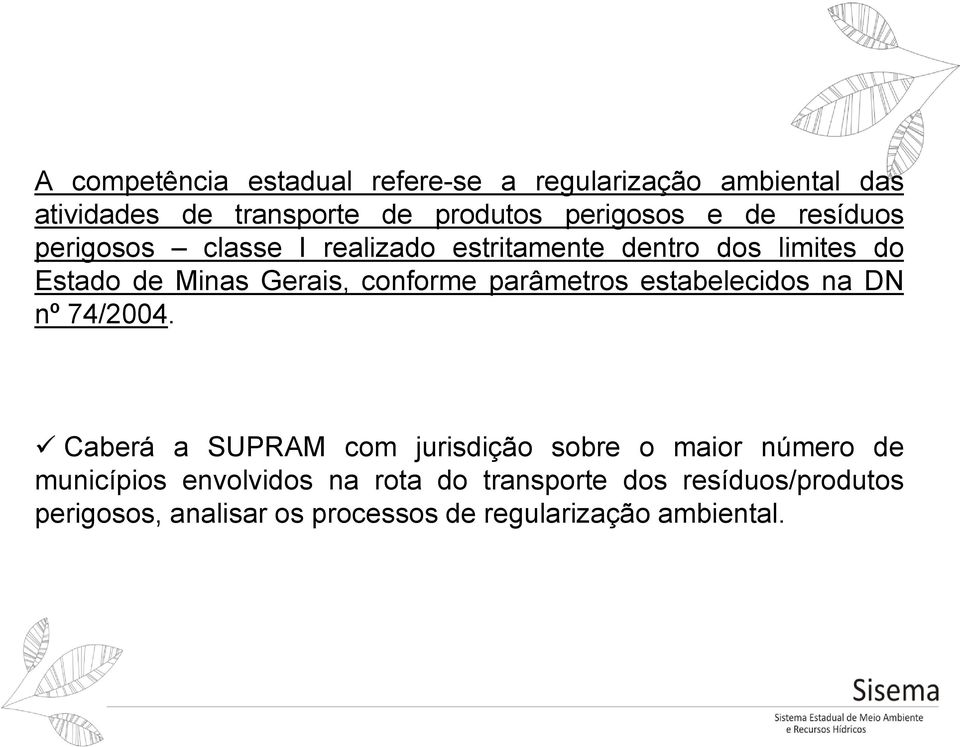 parâmetros estabelecidos na DN nº 74/2004.