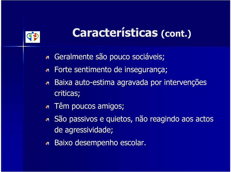 insegurança; Baixa auto-estima agravada por intervenções