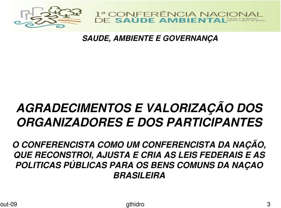 CONFERENCISTA DA NAÇÃO, QUE RECONSTROI, AJUSTA E CRIA AS LEIS