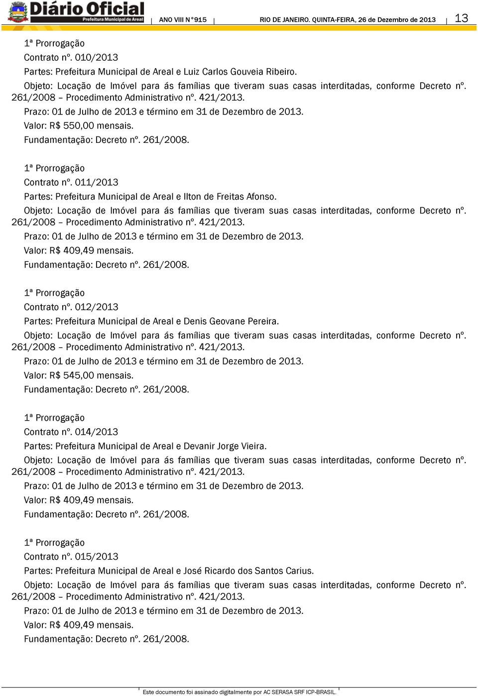 011/2013 Partes: Prefeitura Municipal de Areal e Ilton de Freitas Afonso. Contrato nº.