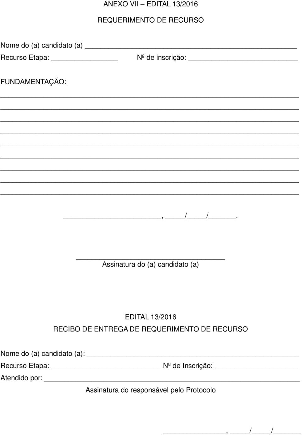 Assinatura do (a) candidato (a) EDITAL 13/2016 RECIBO DE ENTREGA DE REQUERIMENTO DE