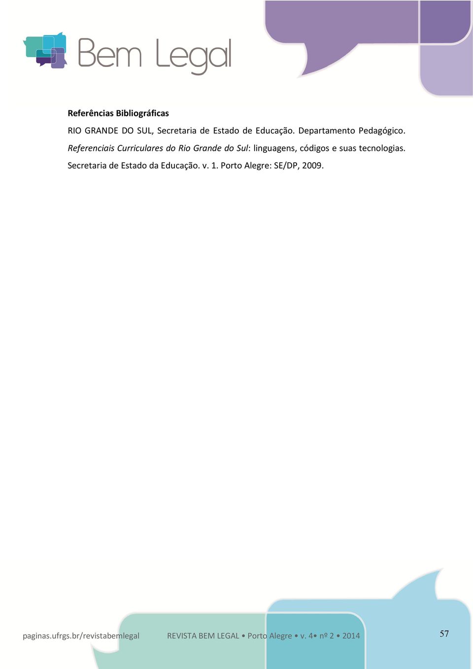 Referenciais Curriculares do Rio Grande do Sul: linguagens, códigos e suas