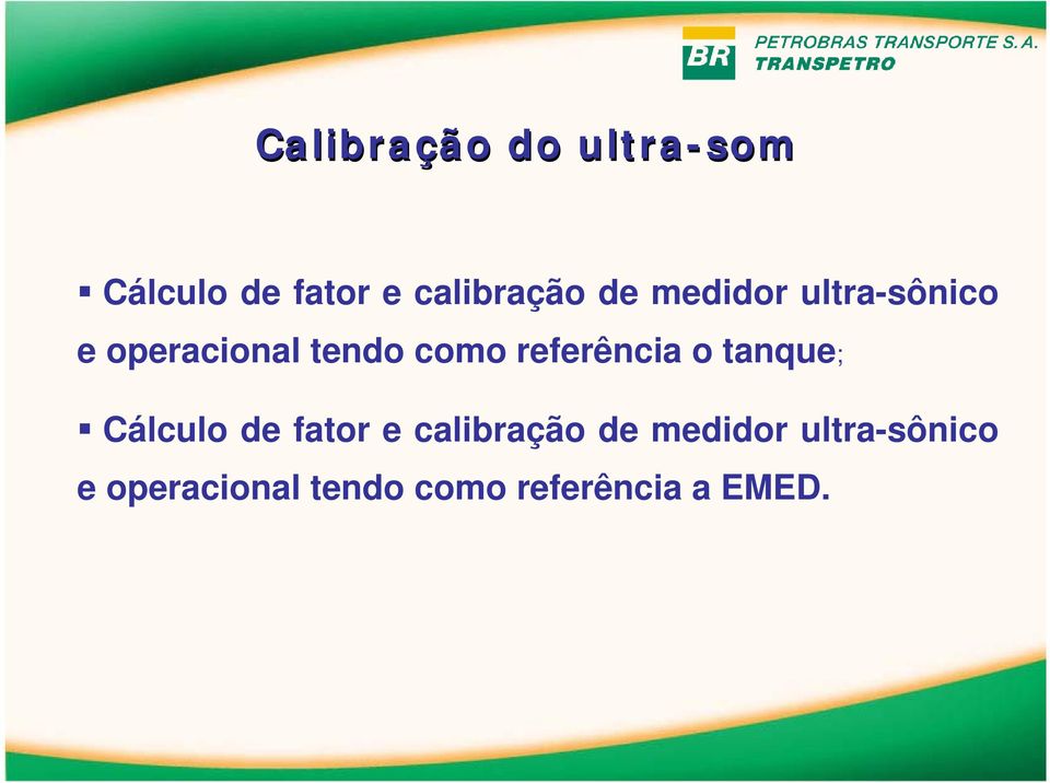 referência o tanque; Cálculo de fator e calibração 