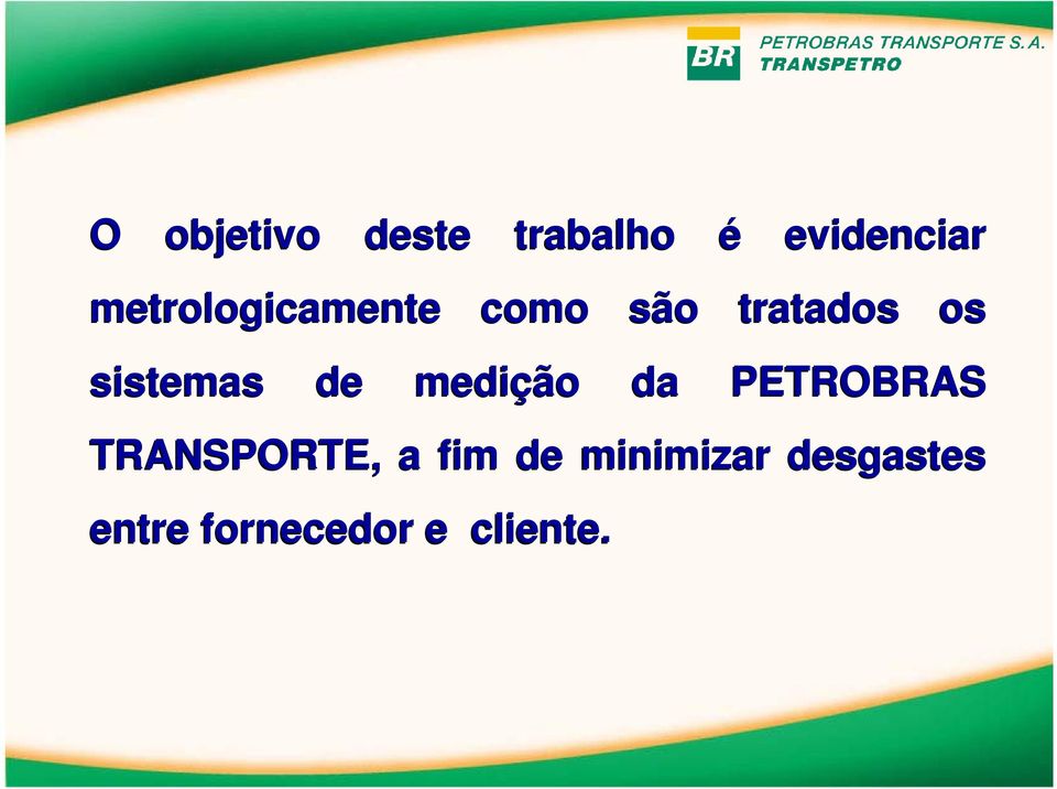 de edição da PETROBRAS TRANSPORTE, a fi de