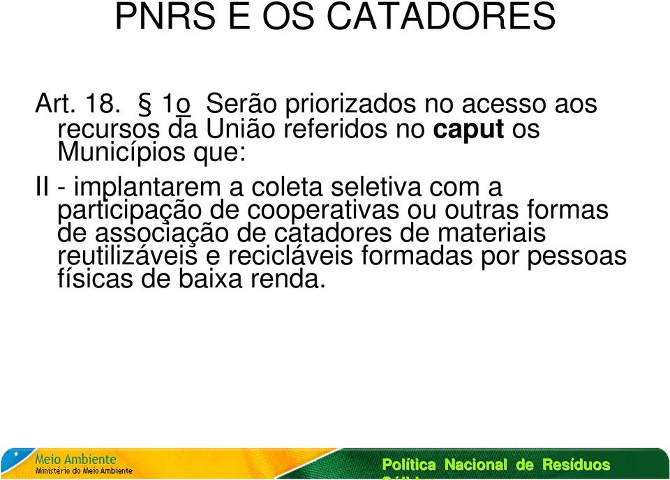 Municípios que: II - implantarem a coleta seletiva com a participação de