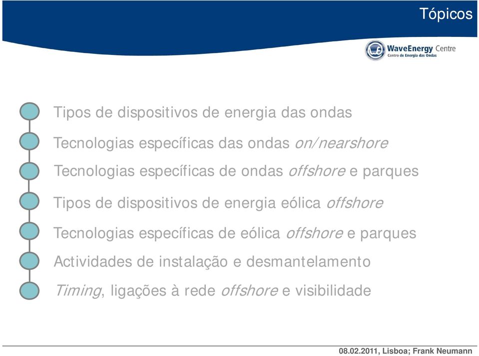 dispositivos de energia eólica offshore Tecnologias específicas de eólica offshore e