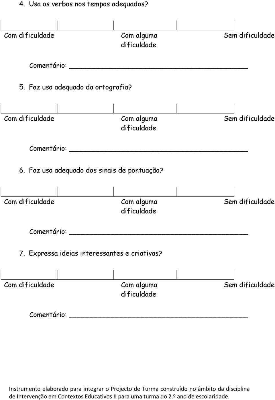 Expressa ideias interessantes e criativas?