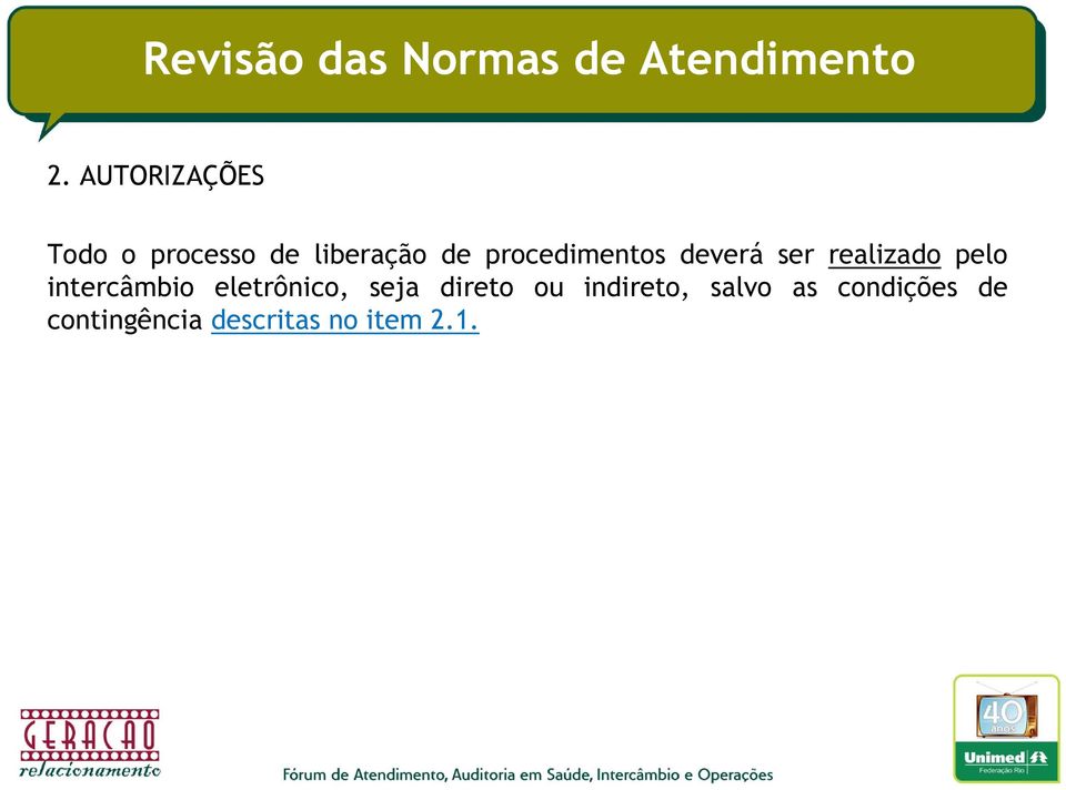 intercâmbio eletrônico, seja direto ou indireto,